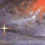 Japan - Exorcising Ghosts | Releases | Discogs