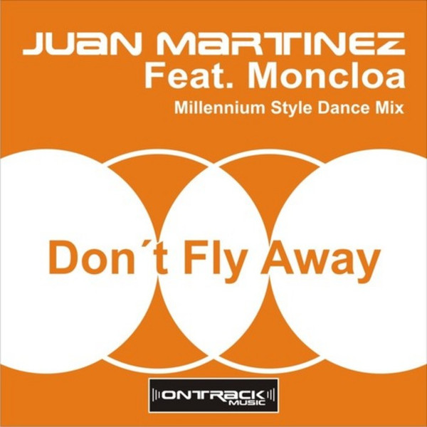 Album herunterladen Juan Martinez Feat Moncloa - Dont Fly Away