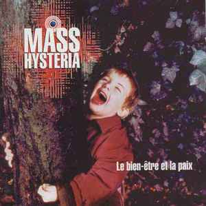 Mass Hysteria (4) - Le Bien-Être Et La Paix