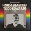 Todd Edwards - House Masters