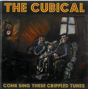 Album herunterladen The Cubical - Come Sing These Crippled Tunes