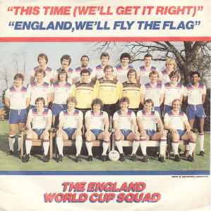 The England World Cup Squad - This Time (We'll Get It Right) / England, We'll Fly The Flag album cover