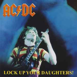 Lock Up Your Daughters! - AC/DC
