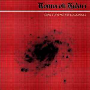 Tomoroh Hidari - Some Stars Not Yet Black Holes album cover