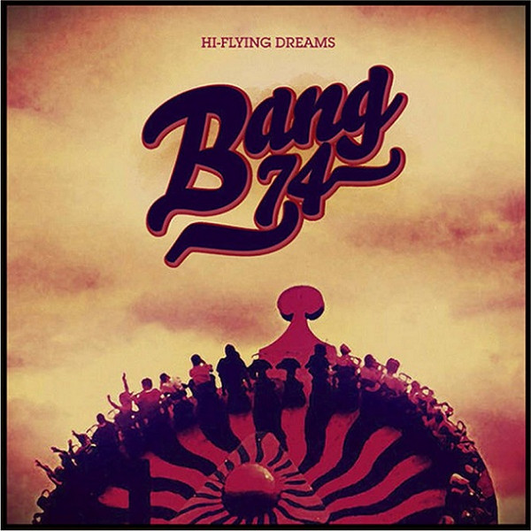 télécharger l'album Bang 74 - Hi Flying Dreams