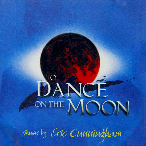descargar álbum Eric Cunningham - To Dance On The Moon