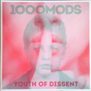 1000mods - Youth Of Dissent  Album-Cover
