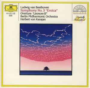 Symphony No. 3 “Eroica” / Overture: “Leonore III” - Ludwig van Beethoven – Berlin Philharmonic Orchestra, Herbert von Karajan