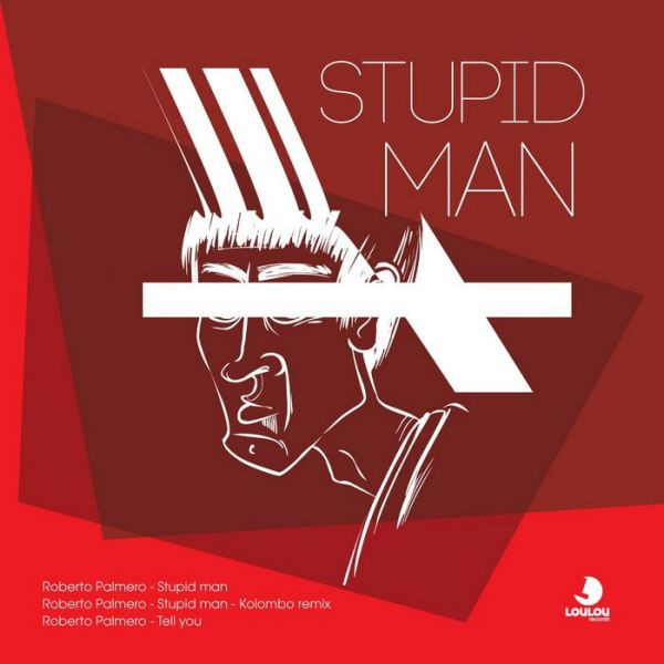 last ned album Roberto Palmero - Stupid Man