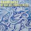 Hardfrost - We Are All Frostitutes