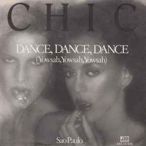 Chic - Dance, Dance, Dance (Yowsah, Yowsah, Yowsah)