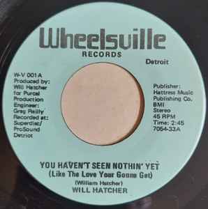 Will Hatcher – You Haven't Seen Nothin' Yet (Like The Love Your