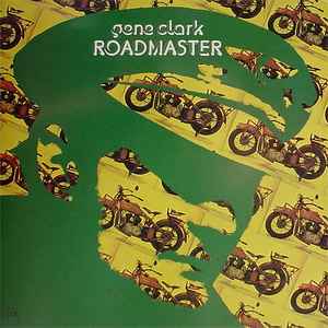 Gene Clark - Roadmaster | Releases Discogs