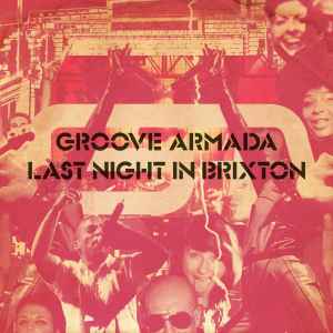 Groove Armada Last Night In Brixton 2012 CD Discogs