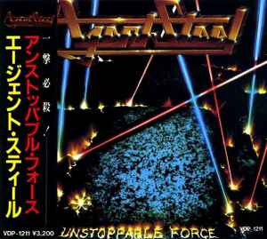Agent Steel – Unstoppable Force (1987, CD) - Discogs