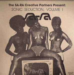 Sonic Seduction, Volume 1 - The SA-RA Creative Partners