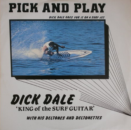 Dick Dale With His Del-tones And Deltonettes – Pick And Play (1988