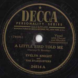 A Little Bird Told Me / Brush Those Tears From Your Eyes - Evelyn Knight And The Stardusters