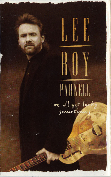 Lee Roy Parnell – We All Get Lucky Sometimes (1995, Dolby System