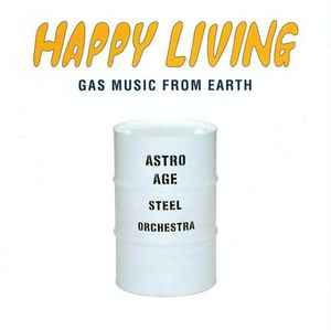 Happy Living - Astro Age Steel Orchestra