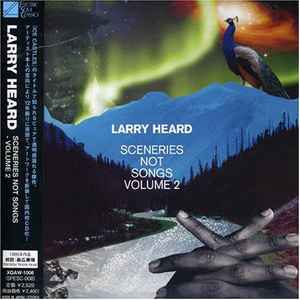 Larry Heard – Sceneries Not Songs, Volume One (2007, Cardboard 
