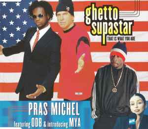 Ghetto Supastar (That Is What You Are) - Pras Michel Featuring ODB & Introducing Mȳa