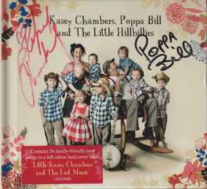 Kasey Chambers, Poppa Bill And The Little Hillbillies - Kasey Chambers, Poppa Bill & The Little Hillbillies