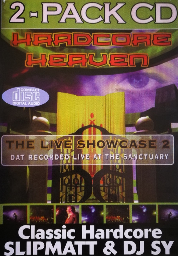 télécharger l'album Various - Hardcore Heaven The Live Showcase 2 Slipmatt DJ Sy