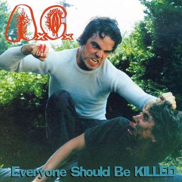 Anal Cunt – Everyone Should Be Killed = 皆殺しの唄 (1994, CD