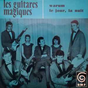 Les Guitares Magiques - Warum / Le Jour, La Nuit