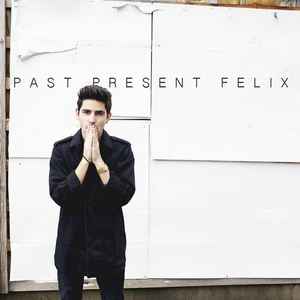 Felix Cartal - Past Present Felix album cover