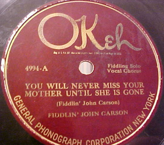 Fiddlin' John Carson – You Will Never Miss Your Mother Until She