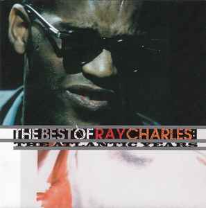 Ray Charles - The Best Of Ray Charles: The Atlantic Years album cover