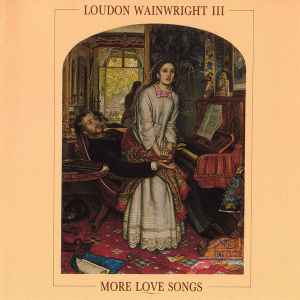 Loudon Wainwright III - More Love Songs album cover
