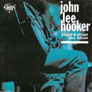 John Lee Hooker – Plays & Sings The Blues (1989, CD) - Discogs