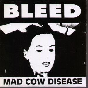 last ned album Bleed - Mad Cow Disease