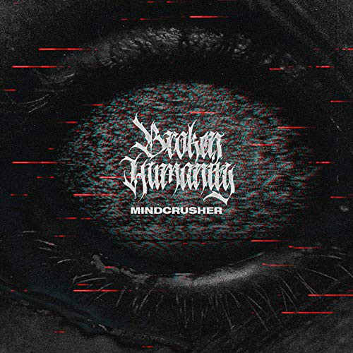 Broken Humanity - Mindcrusher | Releases | Discogs