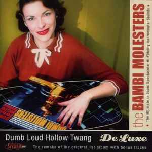 The Bambi Molesters - Dumb Loud Hollow Twang De Luxe