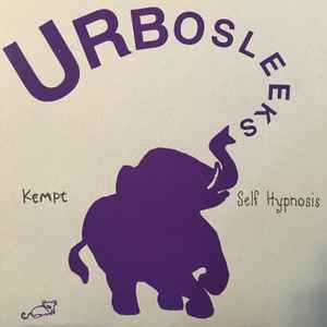 Urbosleeks - Kempt / Self Hypnosis album cover