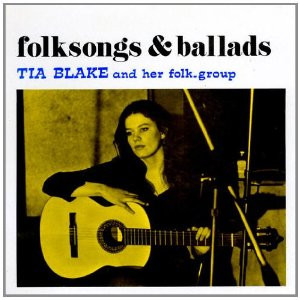 Tia Blake - Folksongs & Ballads (2011)