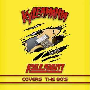 Kyle Shutt - Kylemania - Kyle Shutt Covers The 80's album cover
