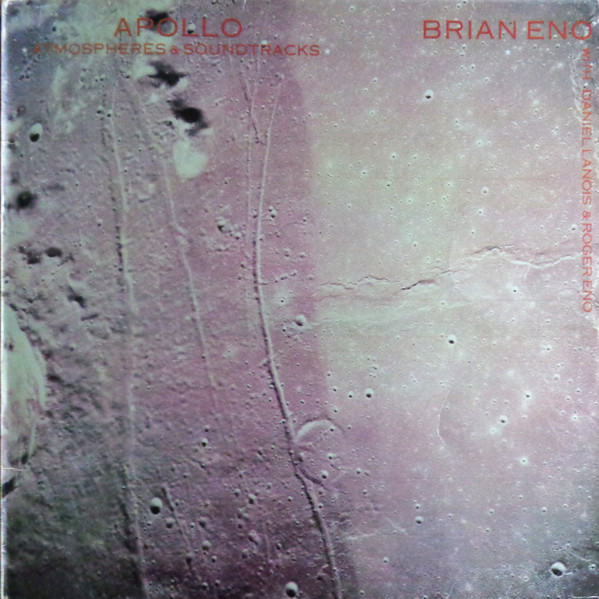 Brian Eno With Daniel Lanois & Roger Eno - Apollo - Atmospheres 