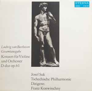 Konzert Für Violine Und Orchester D-dur Op. 61 - Ludwig van Beethoven - Josef Suk, Tschechische Philharmonie, Franz Konwitschny