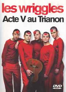 Les Wriggles - Acte V au Trianon album cover