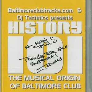 Various - DJ Technics - History 101 - The Musical Origin Of Baltimore Club