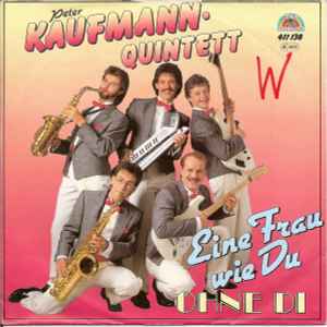 Peter Kaufmann Quintett - Eine Frau Wie Du / Ohne Di album cover