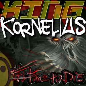 King Kornelius - It's Time To Die album cover