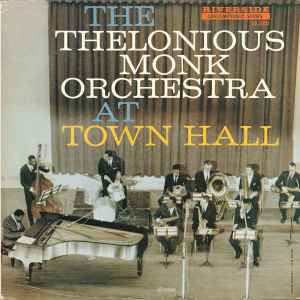 The Thelonious Monk Orchestra - At Town Hall