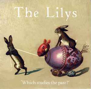 Lilys - Which Studies The Past?