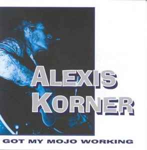 Alexis Korner - Got My Mojo Working album cover